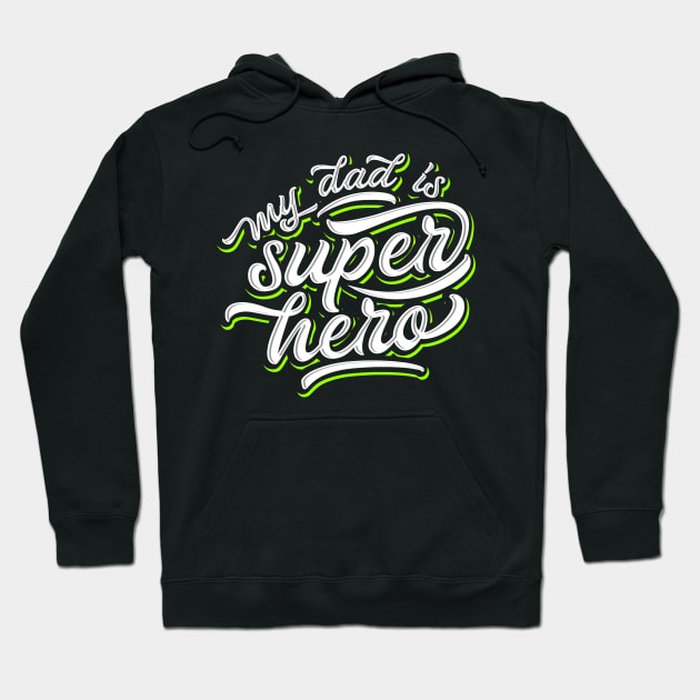 My Dad is My Super Hero Typography Hoodie by Golden Eagle Design Studio